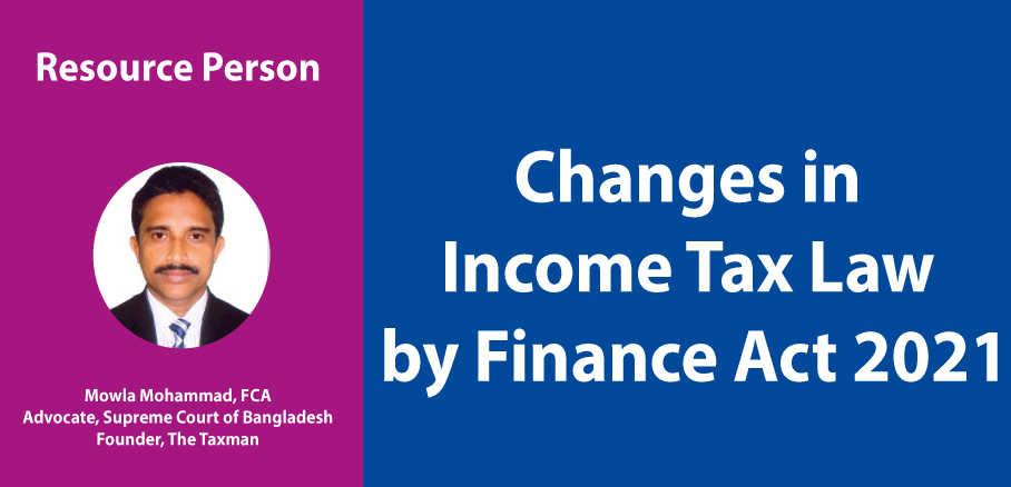 Changes in  Income Tax Law  by Finance Act 2021